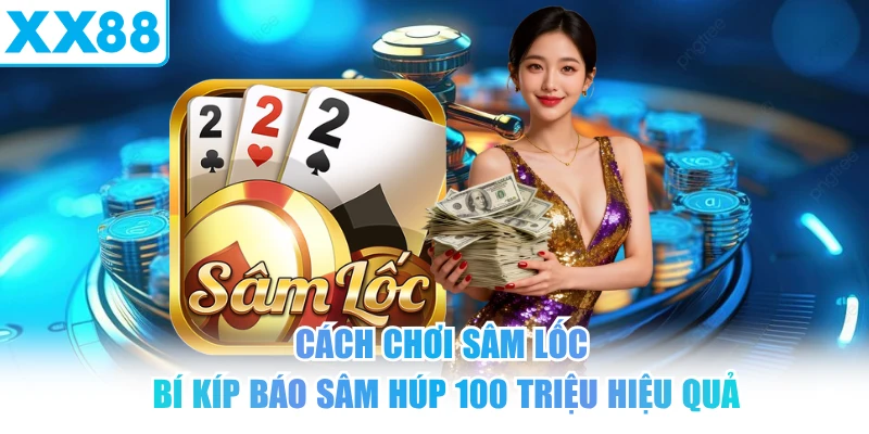 Cách Chơi Sâm Lốc